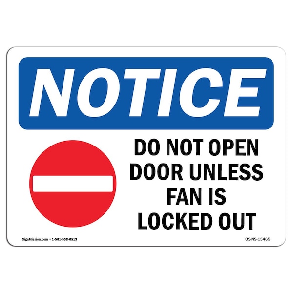Safety Sign, OSHA Notice, 18" Height, NOTICE Do Not Open Door Unless Sign With Symbol, Landscape